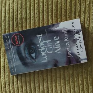 Luckiest Girl Alive By Jessica Knoll Rated R A Book Inspired By Netflix Film